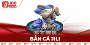 Bắn Cá Jili - Chinh Phục Siêu Phẩm Đổi Thưởng Thú Vị Nhất