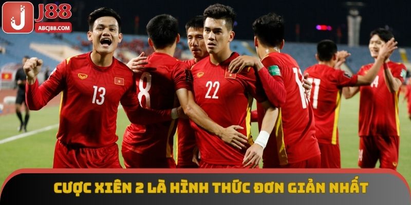 Cược xiên 2 là hình thức đơn giản nhất