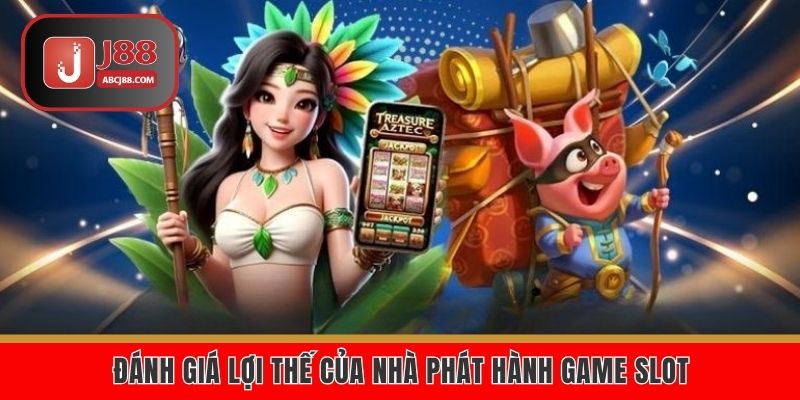 Đánh giá lợi thế của nhà phát hành game slot