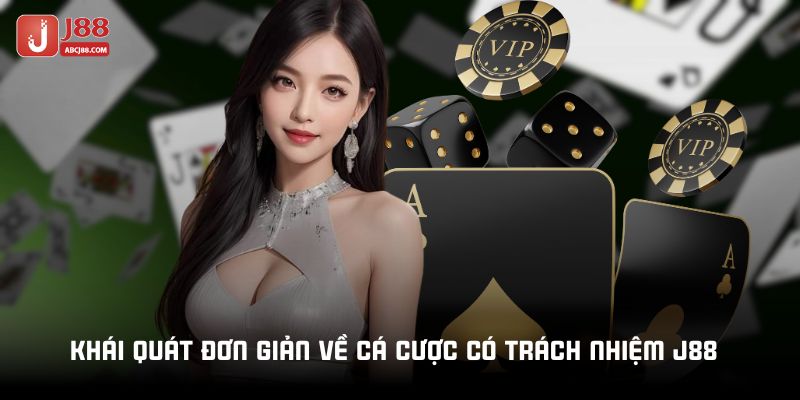 Khái quát đơn giản về cá cược có trách nhiệm J88