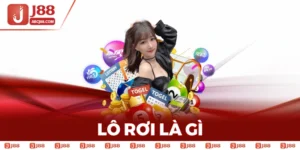Lô Rơi Là Gì? Bật Mí Kinh Nghiệm Thắng Lớn Dễ Dàng Tại J88
