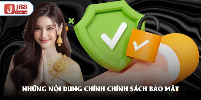 Những nội dung chính được đề cập trong chính sách bảo mật