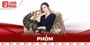 Phỏm Là Gì? Cách Đánh Phỏm Giỏi Và Không Bị Ăn Chốt