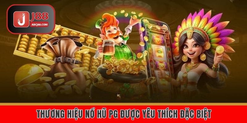 Thương hiệu nổ hũ PG được yêu thích đặc biệt